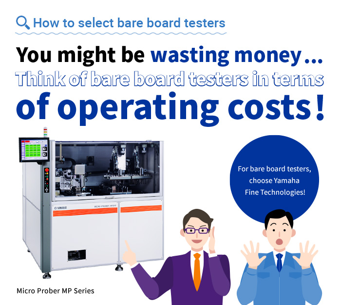 You might be wasting money... think of bare board testers in terms of operating costs!
