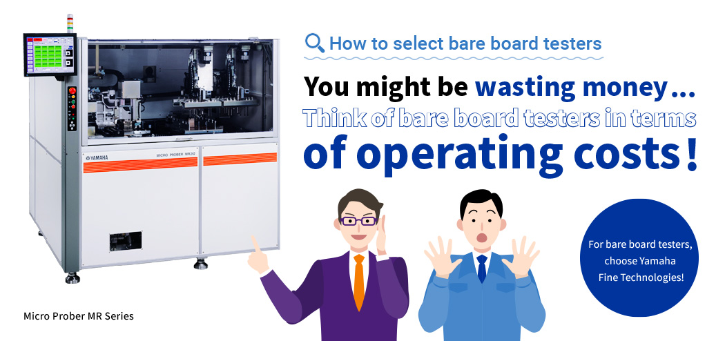 You might be wasting money... think of bare board testers in terms of operating costs!